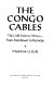 The Congo cables : the cold war in Africa, from Eisenhower to Kennedy /