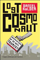 Lost cosmonaut : observations of an anti-tourist /