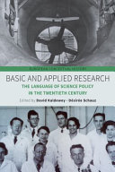 Basic & Applied Research : The Language of Science Policy in the Twentieth Century /