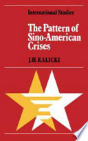 The pattern of Sino-American crises : political-military interactions in the 1950s /