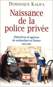 Naissance de la police privée : détectives et agences de recherches en France, 1832-1942 /