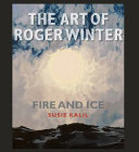 The art of Roger Winter : fire and ice /