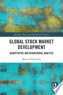 Global stock market development : quantitative and behavioural analysis /