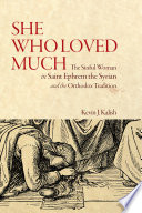 She who loved much : the sinful woman in St Ephrem the Syrian and the Orthodox tradition /
