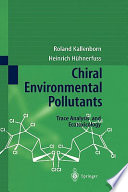 Chiral environmental pollutants : trace analysis and ecotoxicology /