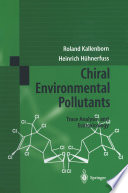 Chiral Environmental Pollutants : Trace Analysis and Ecotoxicology /