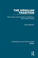The Virgilian tradition : book history and the history of reading in early modern Europe /