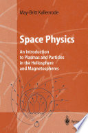 Space physics : an introduction to plasmas and particles in the heliosphere and magnetospheres /