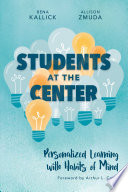 Students at the center : personalized learning with habits of mind /