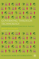Governing through technology : information artefacts and social practice /