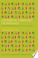 Governing through Technology : Information Artefacts and Social Practice /