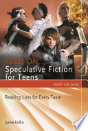 Read on--- speculative fiction for teens : reading lists for every taste /