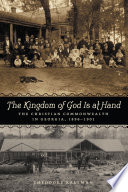 The kingdom of God is at hand : the Christian Commonwealth in Georgia, 1896-1901 /