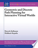 Geometric and discrete path planning for interactive virtual worlds /