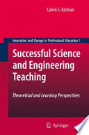 Successful science and engineering teaching : theoretical and learning perspectives /