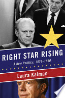 Right star rising : a new politics, 1974-1980 /
