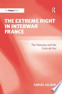 The extreme right in interwar France : the Faisceau and the Croix de feu /