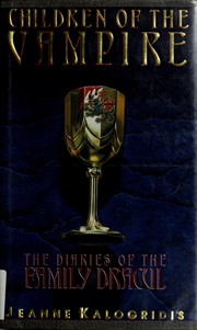 Children of the vampire : the diaries of the family Dracul /