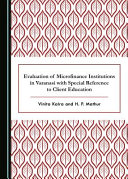 Evaluation of microfinance institutions in Varanasi with special reference to client education /