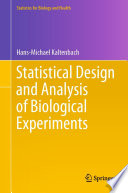Statistical Design and Analysis of Biological Experiments /