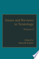 Issues and Reviews in Teratology : Volume 3 /