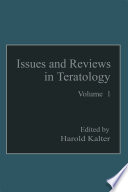 Issues and Reviews in Teratology : Volume 1 /