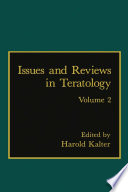 Issues and Reviews in Teratology : Volume 2 /