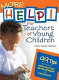 More help! : for teachers of young children : 99 tips to promote intellectual development and creativity /
