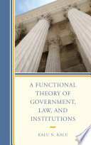 A functional theory of government, law, and institutions /