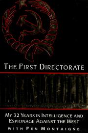 The First Directorate : my 32 years in intelligence and espionage against the west /