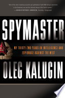 Spymaster : my thirty-two years in intelligence and espionage against the west /