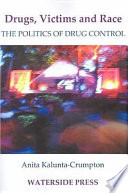 Drugs, victims and race : the politics of drug control /