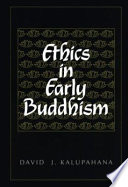 Ethics in early Buddhism /