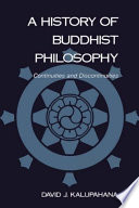A history of Buddhist philosophy : continuities and discontinuities /