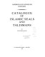 Catalogue of Islamic seals and talismans /