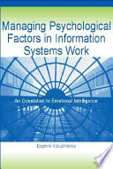 Managing psychological factors in information systems work : an  orientation to emotional intelligence /