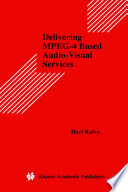 Delivering MPEG-4 based audio-visual services /