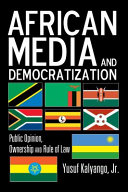 African media and democratization : public opinion, ownership and rule of law /