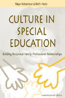 Culture in special education : building reciprocal family--professional relationships /
