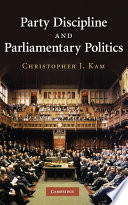 Party discipline and parliamentary politics /