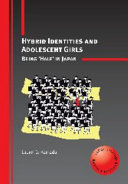 Hybrid identities and adolescent girls : being 'half'' in Japan /