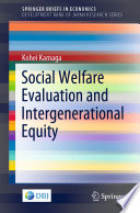 Social Welfare Evaluation and Intergenerational Equity /