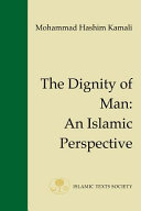 The dignity of man : an Islamic perspective /