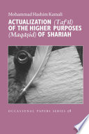 Actualization (tafʻīl) of the higher purposes (maqāṣid) of Shariah /