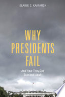 Why presidents fail : and how they can succeed again /