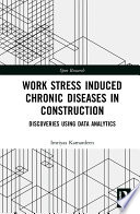 WORK STRESS INDUCED CHRONIC DISEASES IN CONSTRUCTION : discoveries using data analytics.