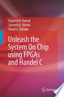Unleash the system on chip using FPGAs and Handel C /