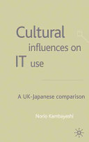 Cultural influences on IT use : a UK-Japanese comparsion /