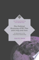 The political economy of EU ties with Iraq and Iran : an assessment of the trade-peace relationship /