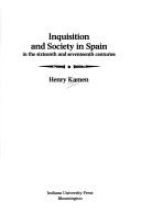 Inquisition and society in Spain in the sixteenth and seventeenth centuries /